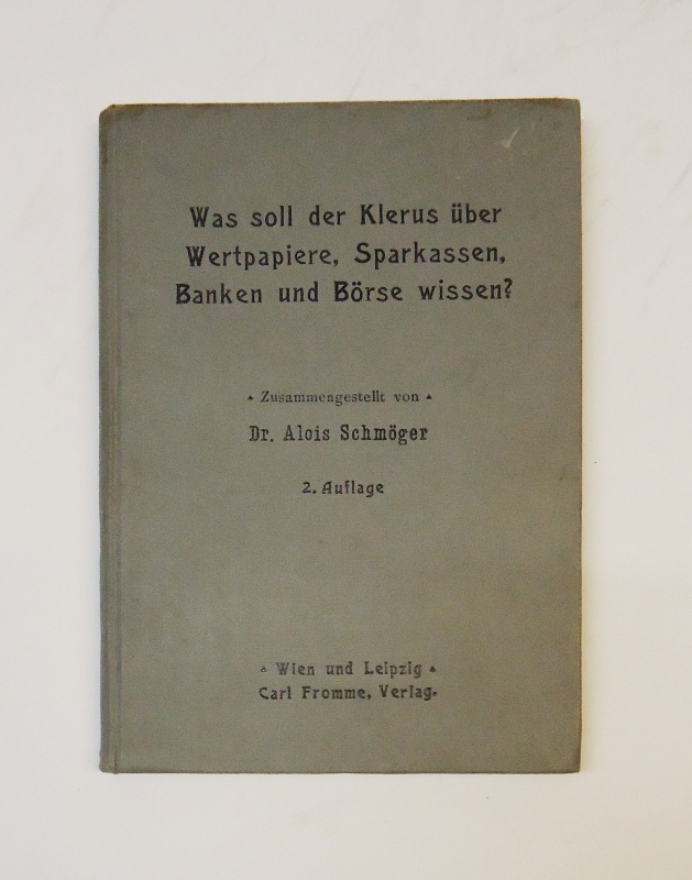 Was soll der Klerus über Wertpapiere, Sparkassen, Banken und Börse wissen? 2. Auflage.