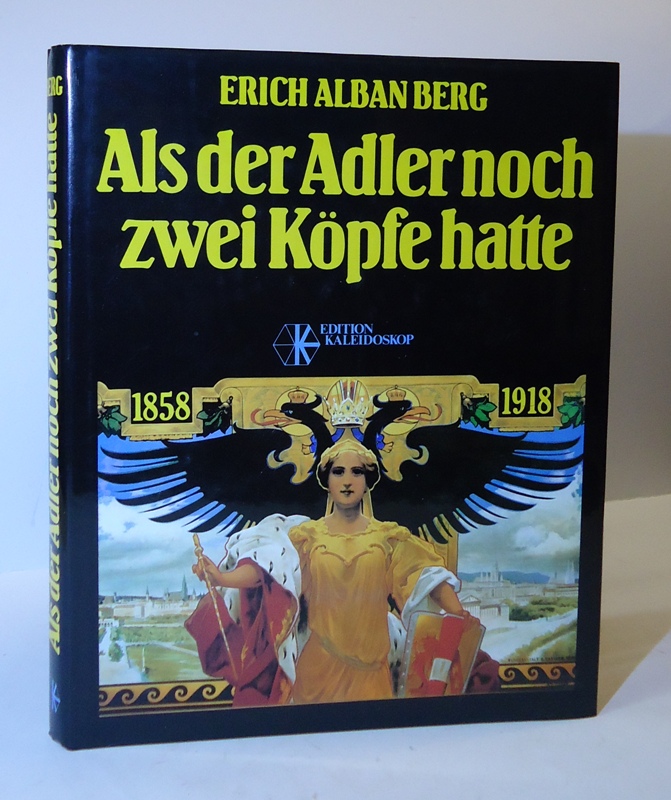 Widmungsexemplar - Als der Adler noch zwei Köpfe hatte. Ein Florilegium 1858-1918.