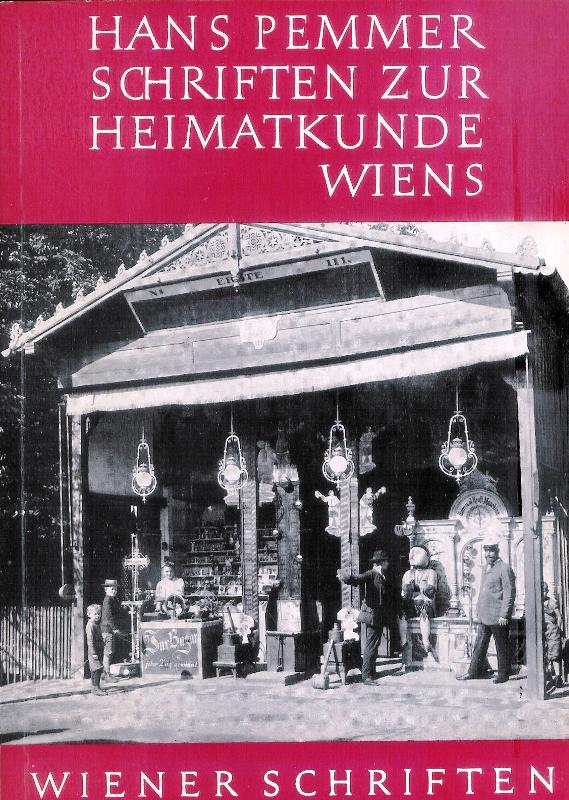 Schriften zur Heimatkunde Wiens. Festgabe zum 80. Geburtstag. Für die 
