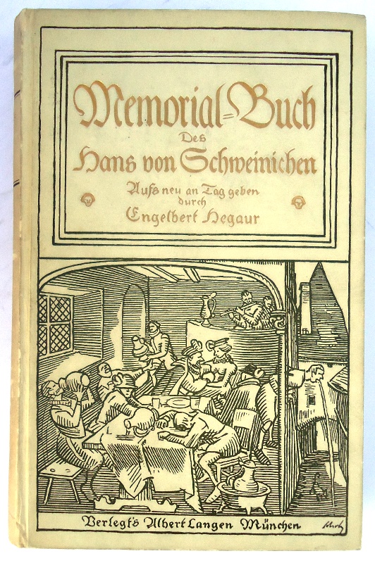 Memorial-Buch der Fahrten und Taten des schlesischen Ritters Hans von Schweinichen - Nach seiner eigenhändigen Aufzeichnung aufs neu an Tag gegeben durch Engelbert Hegaur.