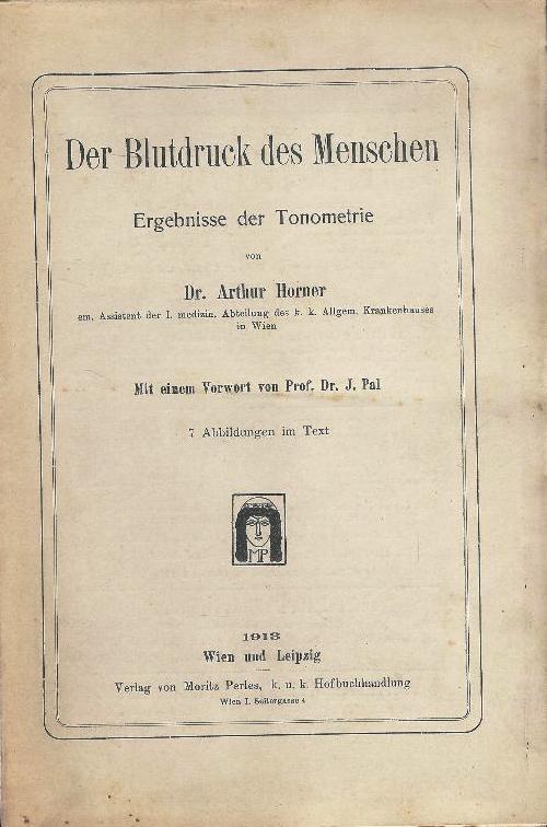Der Blutdruck des Menschen. Ergebnisse der Tonometrie. Mit einem Vorwort vo Prof. Dr. J. Pal.