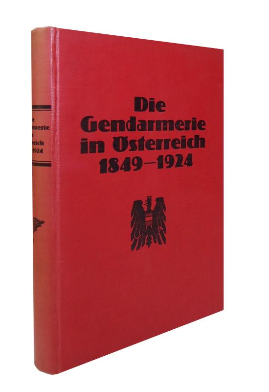 Die Gendarmerie in Österreich 1849-1924. Mit 16 Farbdrucktafeln und zahlreichen Textabbildungen.