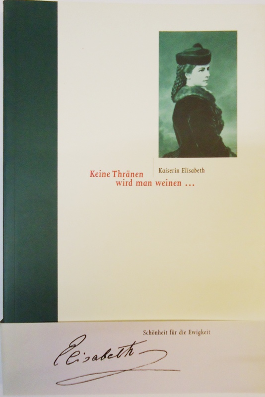 Kaiserin Elisabeth. Keine Thränen wird man 