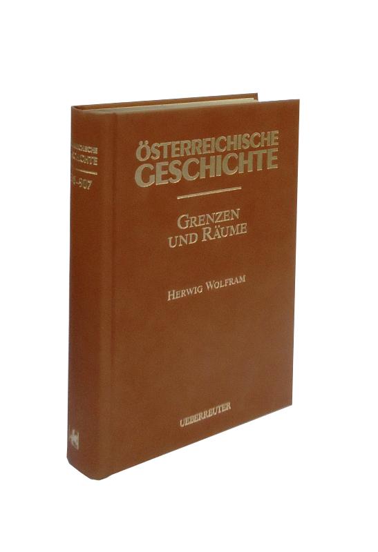 Vorzugsausgabe in Ganzleder - Österreichische Geschichte 378 - 907. Grenzen und Räume. Geschichte Österreichs vor seiner Entstehung.