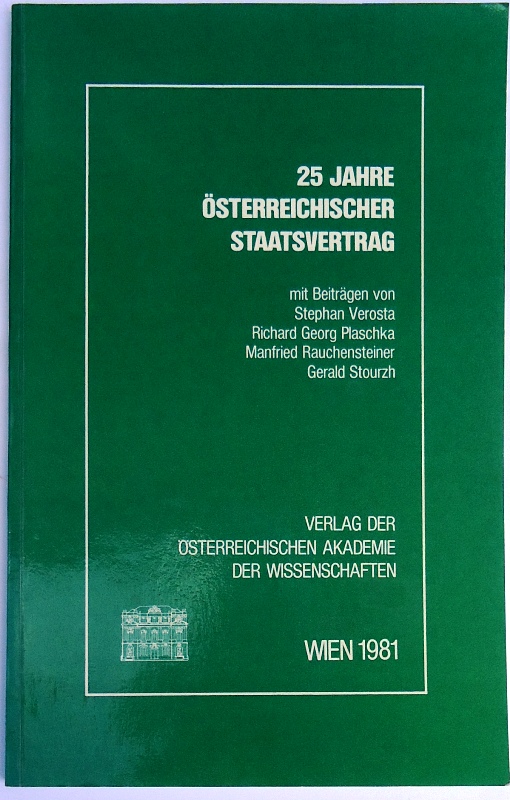 25 Jahre Österreichischer Staatsvertrag. Symposium, veranstaltet von der Österr. Akademie der Wissenschaften und der Akademie der Wissenschaften der UdSSR in der Zeit vom 12.-19. April 1980 in Moskau.