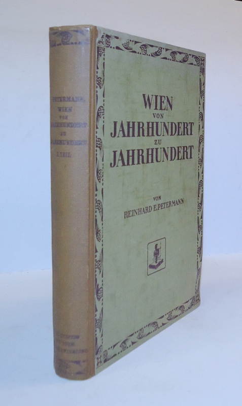 Wien von Jahrhundert zu Jahrhundert. Kulturgeschichtliche Entwicklung d. Stadt im Rahmen der Zeitgeschichte mit besonderer Berücksichtigung d. wirtschaftlichen Wandlungen. I. Teil: Überblick über die Geschichte der Stadt bis zum Ende des 18. Jahrhunderts.