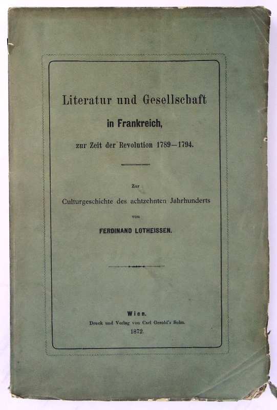 Literatur und Gesellschaft in Frankreich zur Zeit der Revolution 1789-1794. Zur Cultutgeschichte des achtzehnten Jahrhunderts.