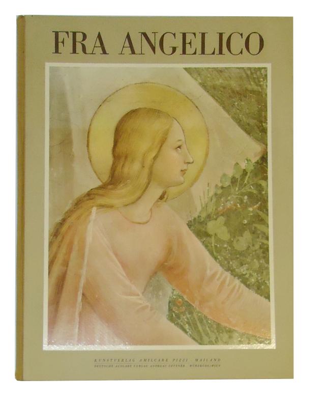 FRA ANGELICO. Die Fresken in San Marco zu Florenz. Einführung von Anna Maria Francini Ciaranfi. Deutsche Bearbeitung von Dr. Hansjacob Stehle.