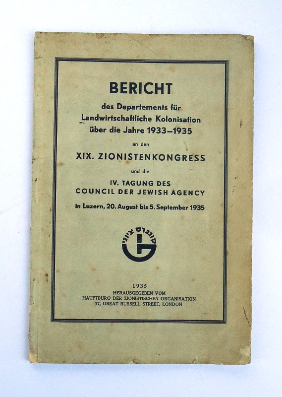 Bericht des Departements für Landwirtschaftliche Kolonisation über die Jahre 1933-1935 an den XIX. Zionistenkongress und die IV. Tagung des Council der Jewish Agency in Luzern, 20. August bis 5. September 1935.