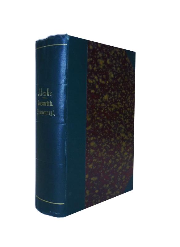 2 Bände in 1 Band - 1. Kosmetik oder menschliche Verschönerungskunst auf Grundlage rationeller Gesundheitslehre. 2. Der Frauenarzt. Lehrbuch für das weibliche Geschlecht über dessen Gesundheits- und Heilpflege.
